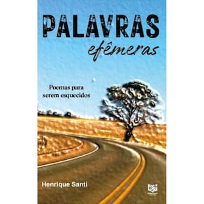 Palavras efêmeras: Poemas para serem esquecidos