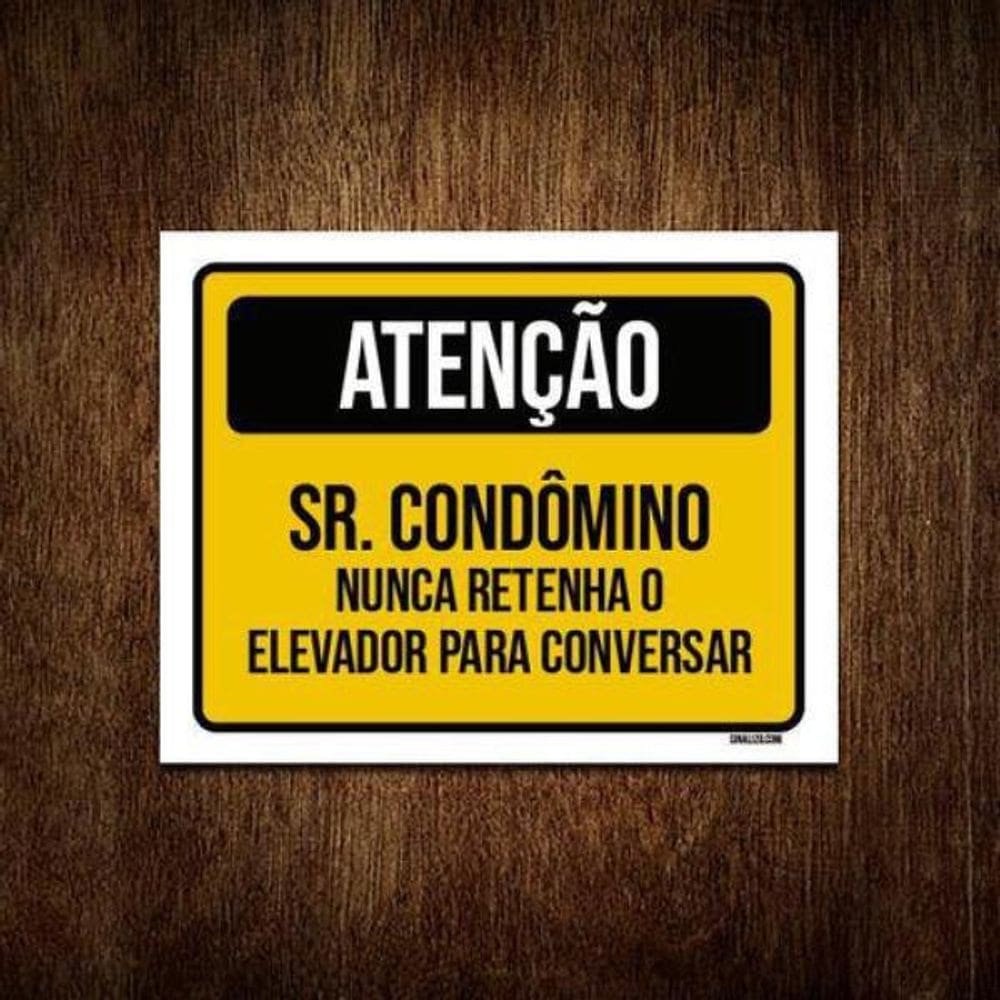 Kit 3 Placas Atenção Sr Condômino Nunca Retanha Elevador