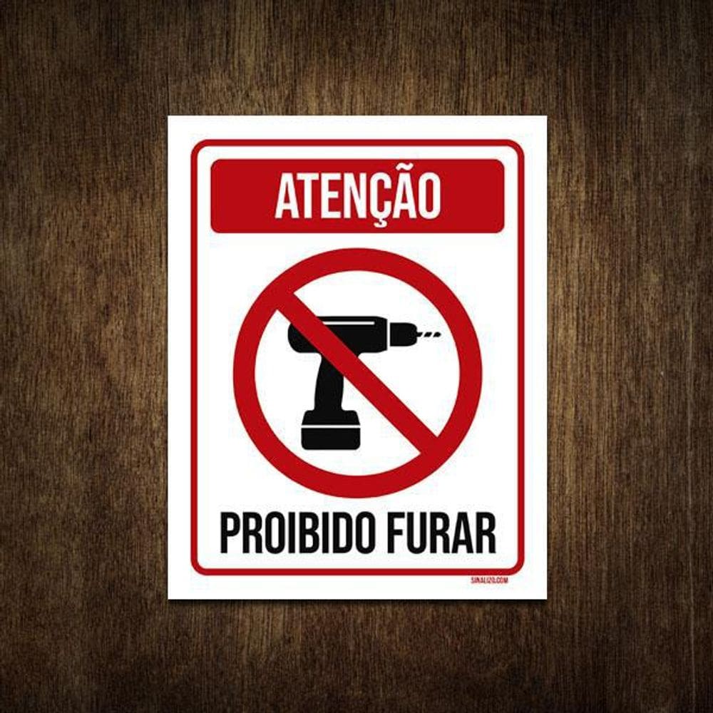 Placa De Sinalização - Atenção Proibido Furar 18X23