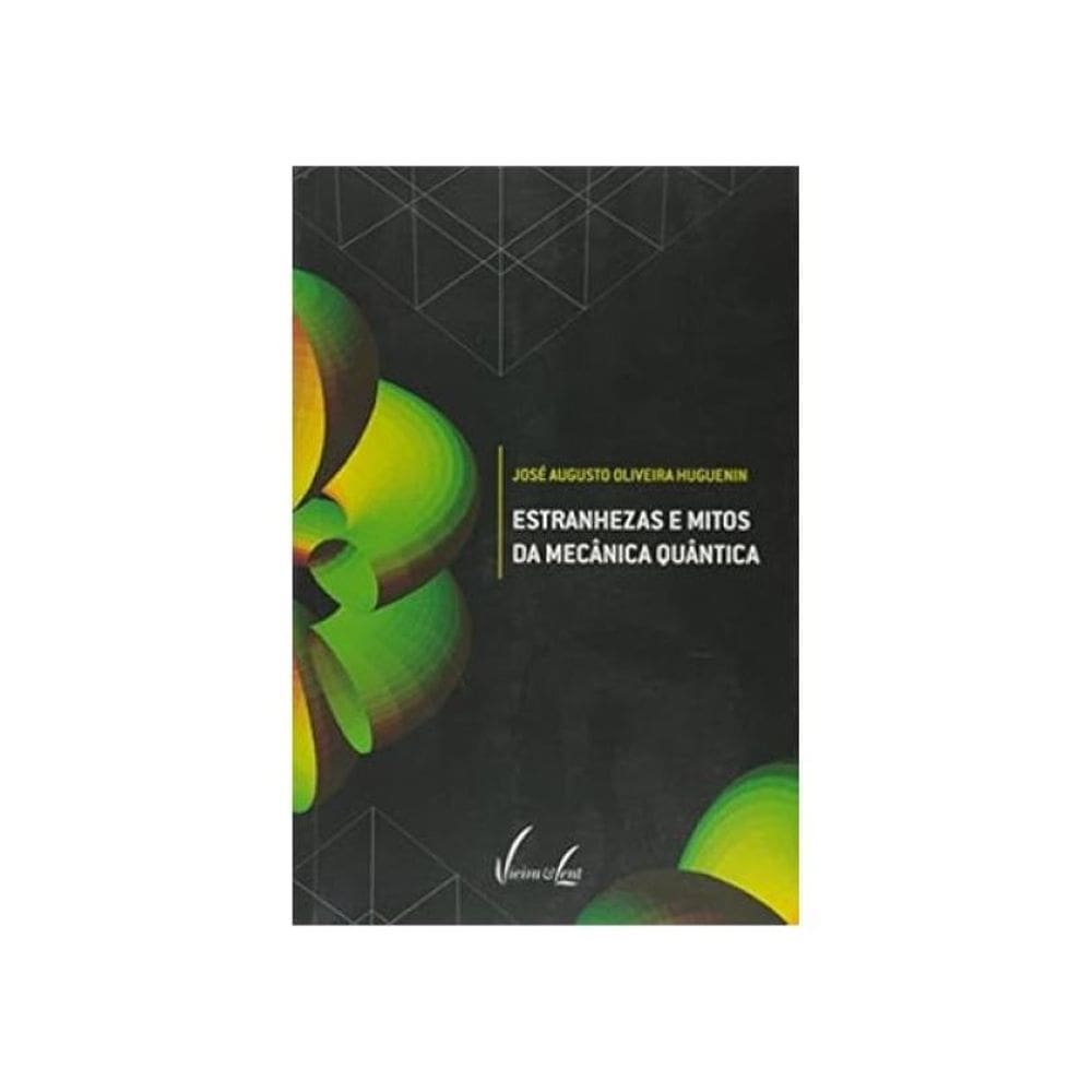 Estranhezas E Mitos Da Mecânica Quântica