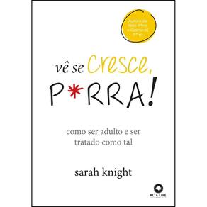 Vê se cresce p*rra