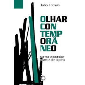 Olhar Contemporâneo: Como entender a arte de agora