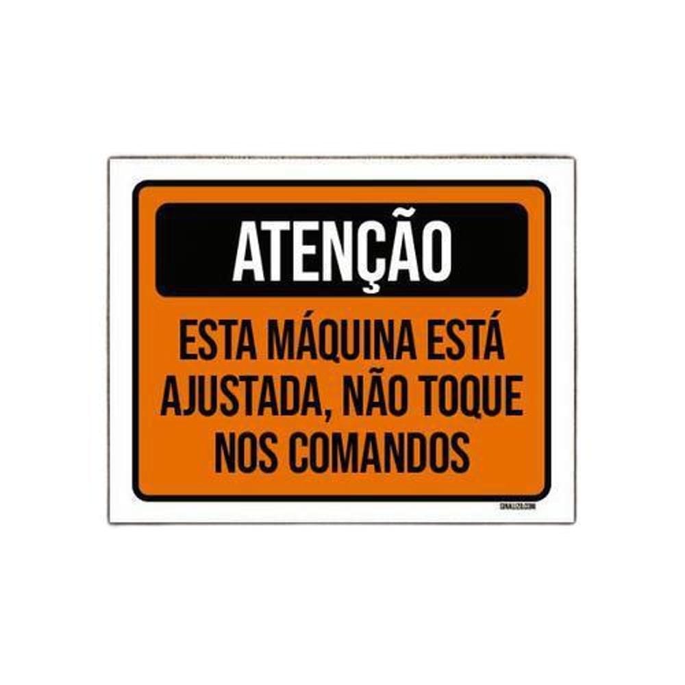 Placa De Sinalização - Atenção Máquina Ajustada 36X46