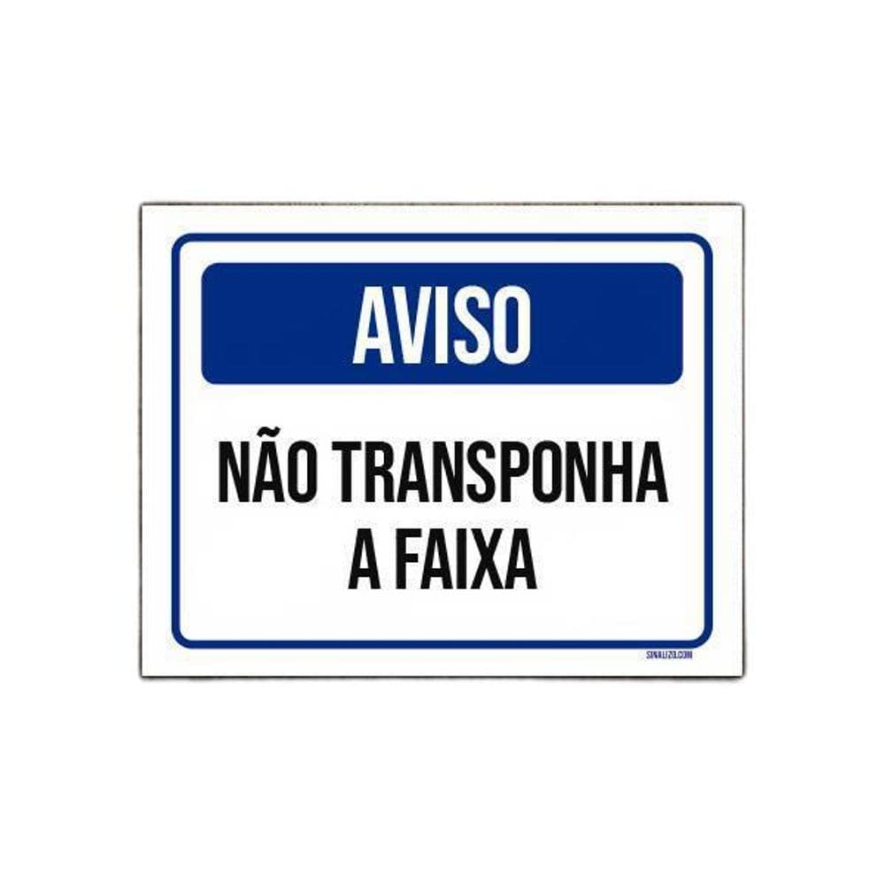 Placa De Sinalização - Aviso Não Transponha Faixa 27X35