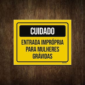 Placa Cuidado Entrada Imprópria Mulheres Grávidas 27X35