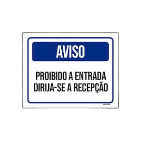 Placa Sinalização - Aviso Entrada Proibida Recepção 36X46