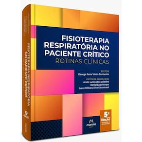 Fisioterapia Respiratória no Paciente Crítico: Rotinas Clínicas