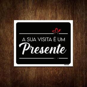 Placa Decorativa - A Sua Visita É Um Presente 27X35