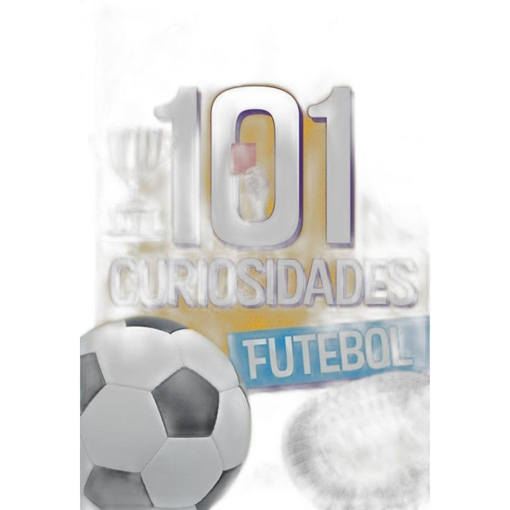 Livro 101 Curiosidades - Futebol