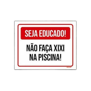 Placa Seja Educado Não Faça Xixi Na Piscina 18x23cm 10un