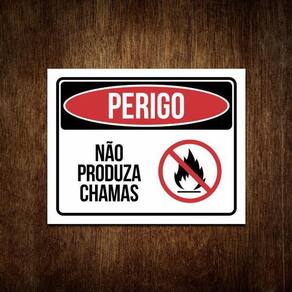 Placa Perigo - Não Produza Chamas - De Sinalização 27X35