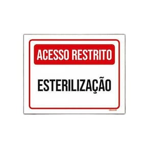 Placa Sinalização - Acesso Restrito Esterilização 27X35