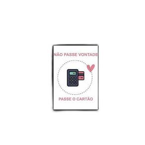 Quadro Não Passe Vontade, Passe O Cartão 45X34 Vidro Preta