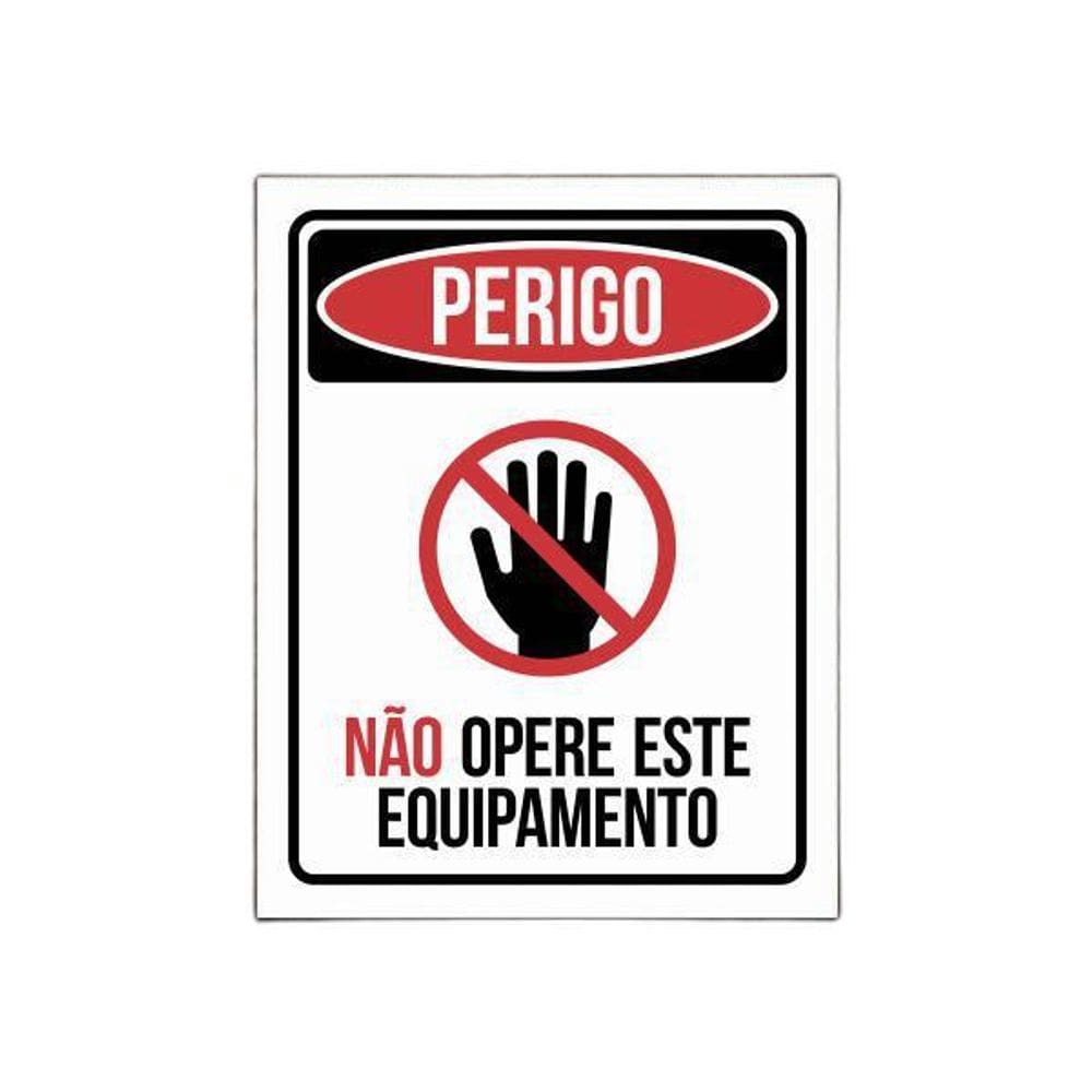 Placa Perigo - Não Opere Este Equipamento Sinalização 36X46