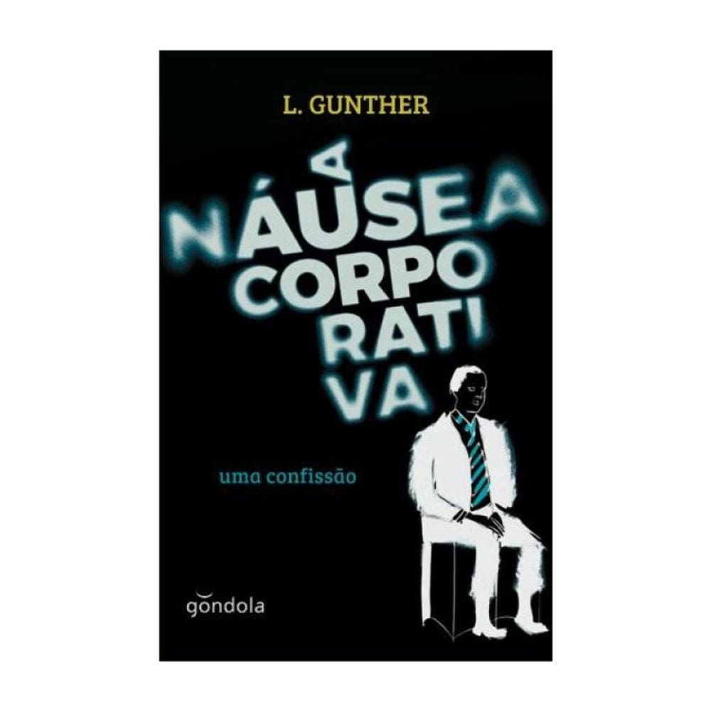 A Náusea Corporativa - Uma Confissão