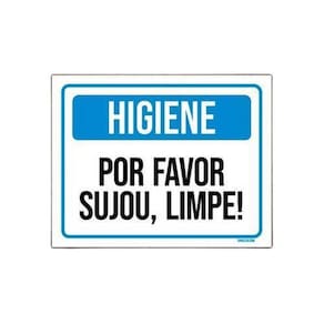 Placa De Sinalização - Higiene Por Favor Sujou Limpe 36X46