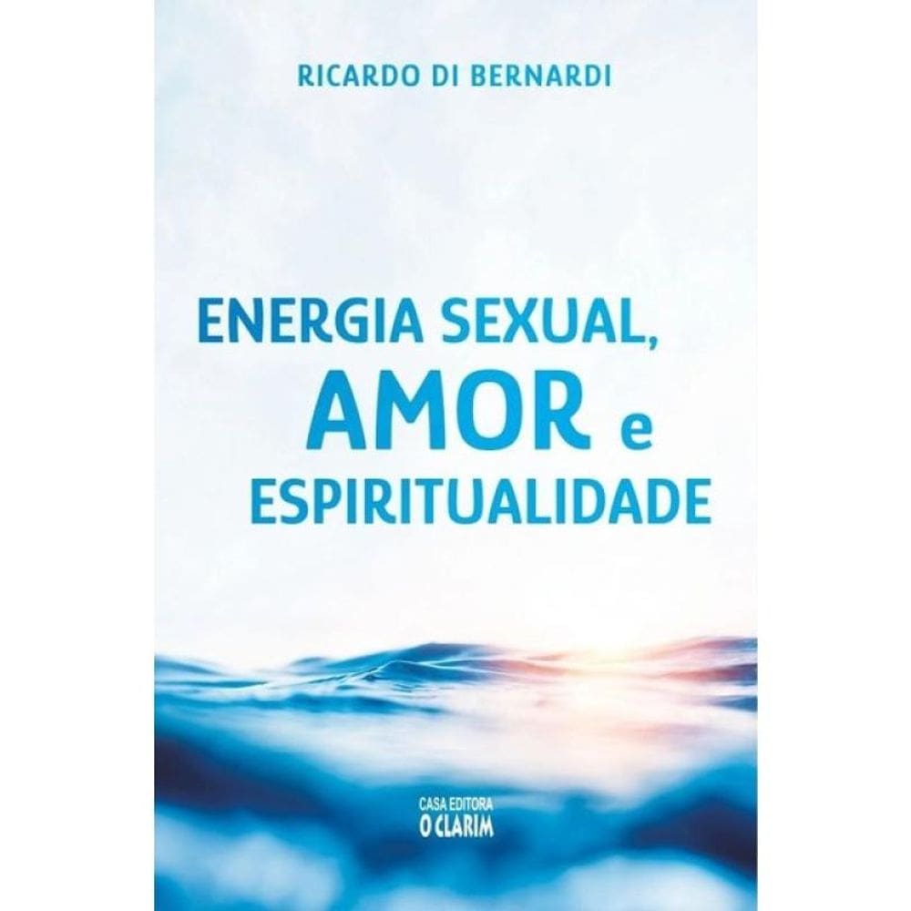 Energia Sexual, Amor E Espiritualidade
