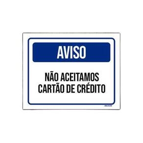 Placa Sinalização - Aviso Não Aceitamos Cartão Crédito 36X46
