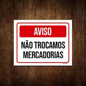 Kit 10 Placas Sinalização Aviso Não Trocamos Mercadorias