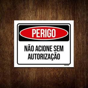Kit 10 Placas Perigo Não Acione Sem Autorização