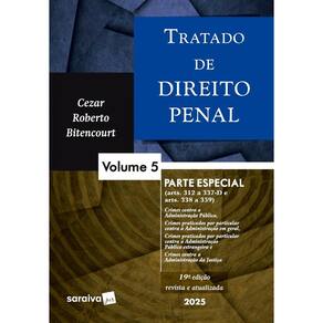 Tratado de Direito Penal - Parte Especial - Vol.5 - 19ª Edição 2025