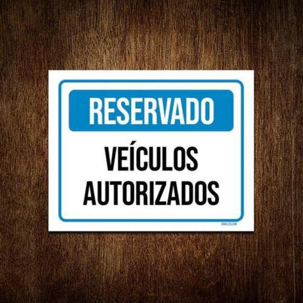 Kit 5 Placas Sinalização Reservado Veículos Autorizados