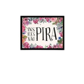 Quadro Inspira, Respira, Não Pira 24X18 Com Vidro - Preta