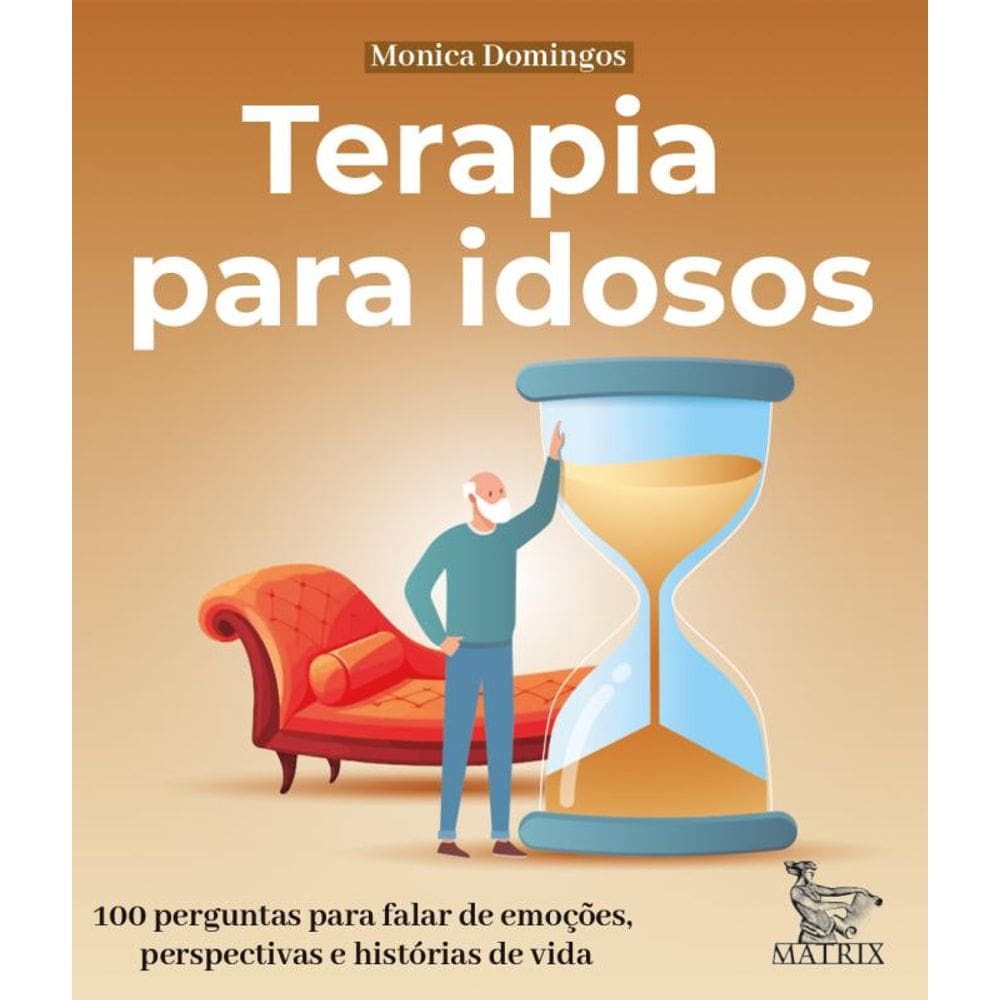 Terapia para idosos: 100 perguntas para falar de emoções, perspectivas e histórias de vida.