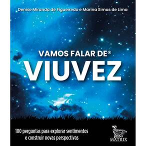 Vamos falar de viuvez: 100 perguntas para explorar sentimentos e construir novas perspectivas