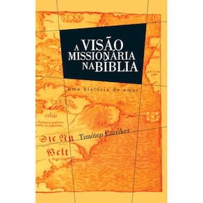 A Visão Missionária na Bíblia: Uma história de amor