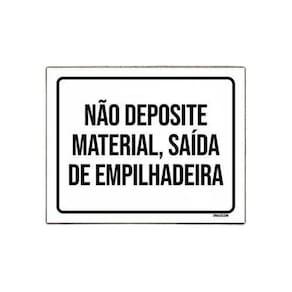 Placa Não Deposite Material Saída Empilhadeira 18X23
