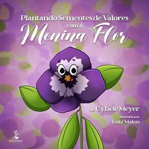 Plantando Sementes de Valores com a Menina Flor