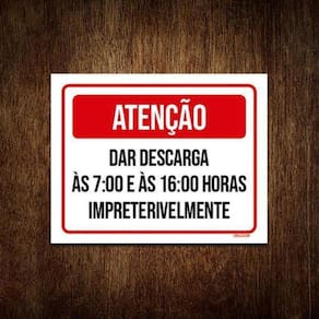 Placa Atenção Dar Descarga Ás 7 E Ás 16 Horas 36X46