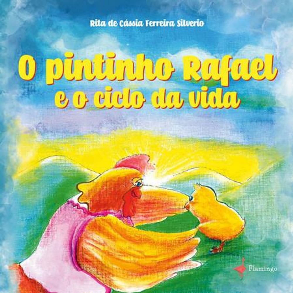 O pintinho Rafael e o ciclo da vida