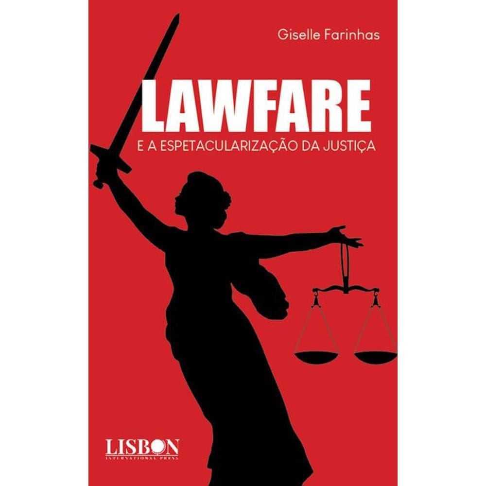 Lawfare E A Espetacularização Da Justiça