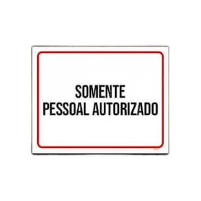 Placa Sinalização Somente Pessoal Autorizado 18x23cm 10un