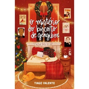 O Mistério Do Biscoito De Gengibre - Contos E Receitas Para A Melhor Época Do Ano