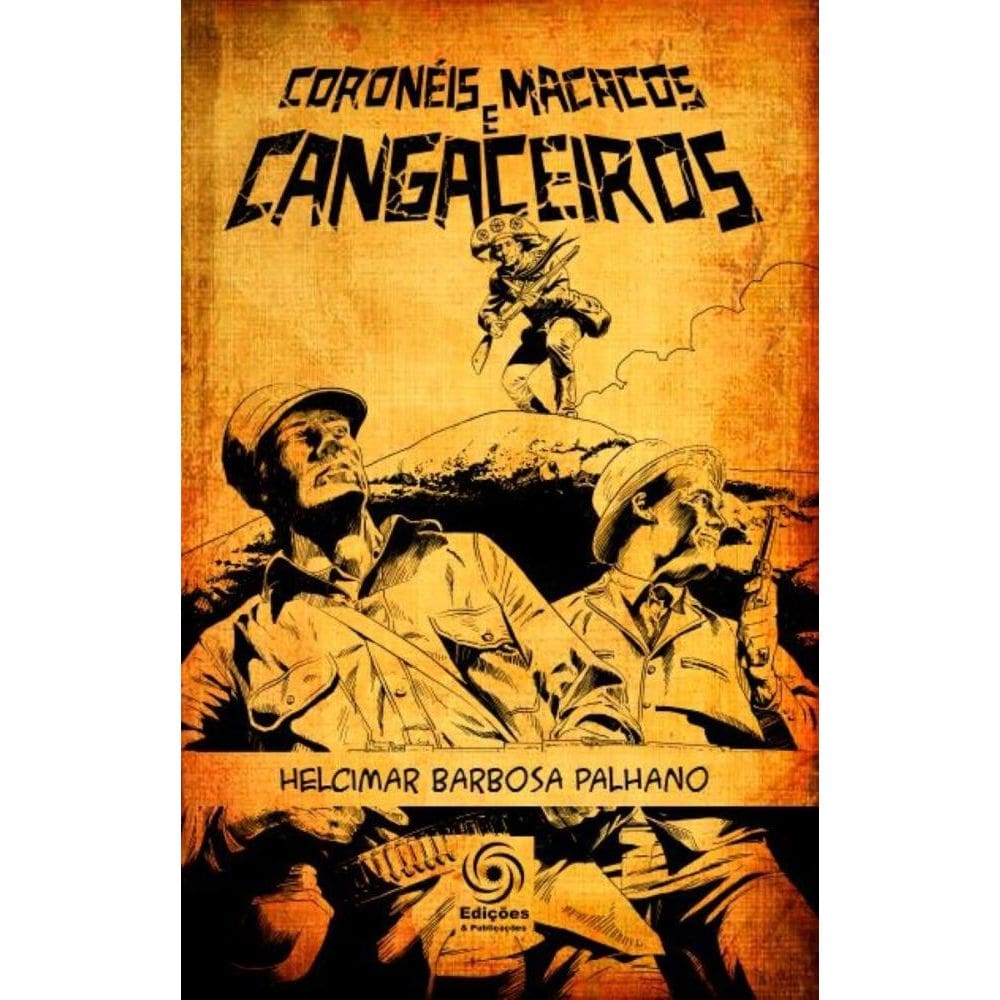 Coronéis, Macacos e Cangaceiros