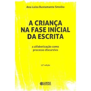 A criança na fase inicial da escrita: a alfabetização como processo discursivo