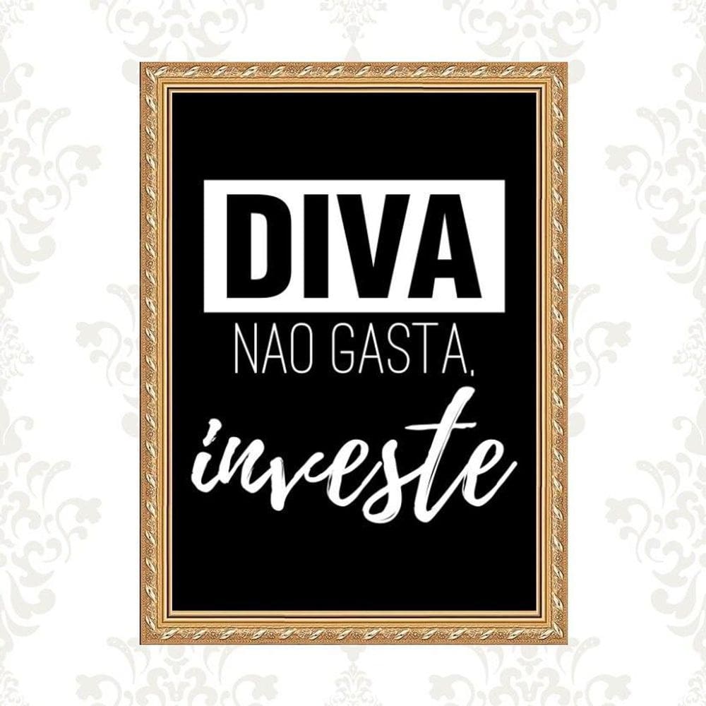 Quadro Moldura Dourada Diva Não Gasta Investe 33X24Cm