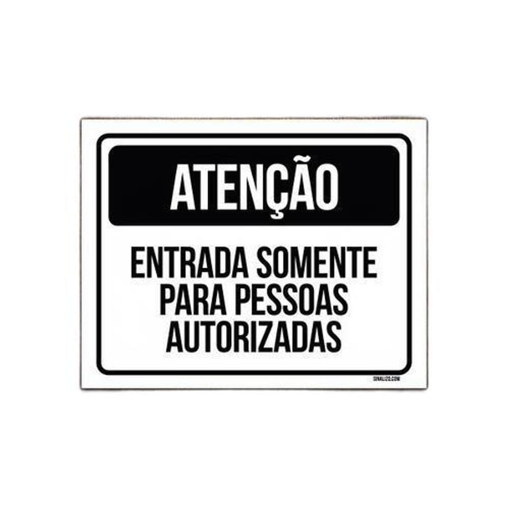Placa Sinalização Atenção Entrada Pessoas Autorizadas 27X35