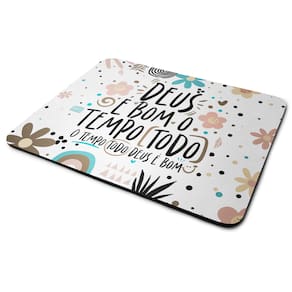 Mouse Pad Motivação - Deus é bom o tempo todo