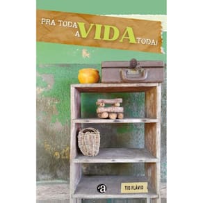 Pra Toda Vida, A Vida Toda!