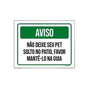 Placa Sinalização - Aviso Não Deixe Pet Solto Patio 36X46