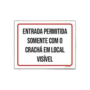 Kit 10 Placas Entrada Permitida Somente Com Crachá Visível