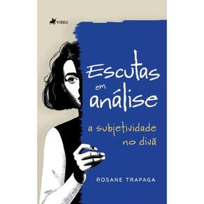 Escutas em Análise: A Subjetividade no Divã