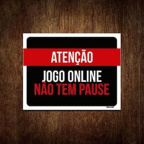 Placa Decorativa Atenção Jogo Online Não Tem Pause 27X35