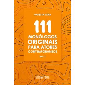 111 monólogos originais para atores contemporâneos