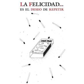 La Felicidad... es el deseo de repetir - Espanhol