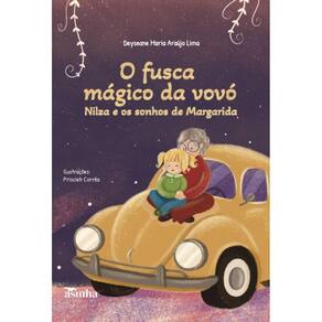 O fusca mágico da vovó Nilza e os sonhos de Margarida
